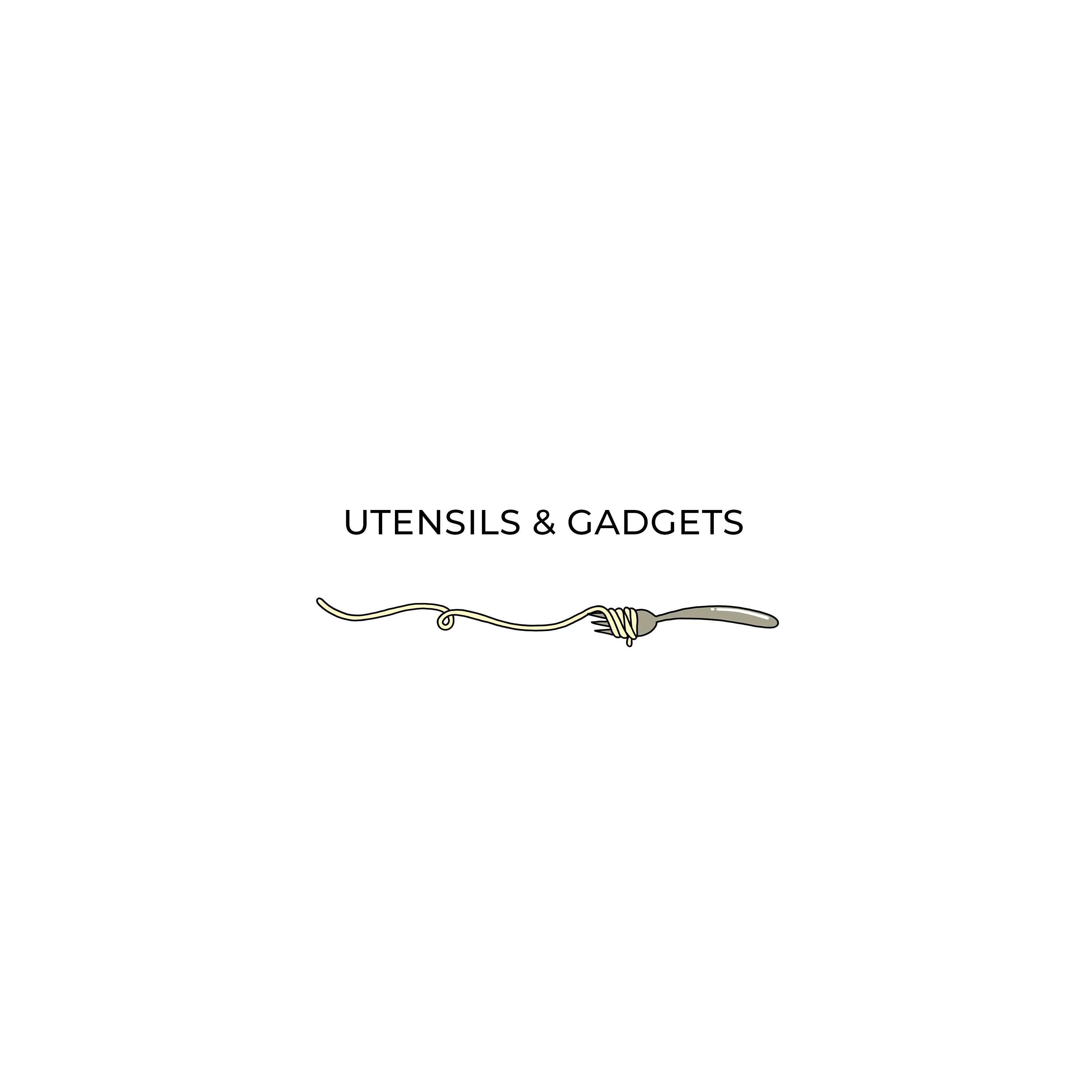 UTENSILS & GADGETS