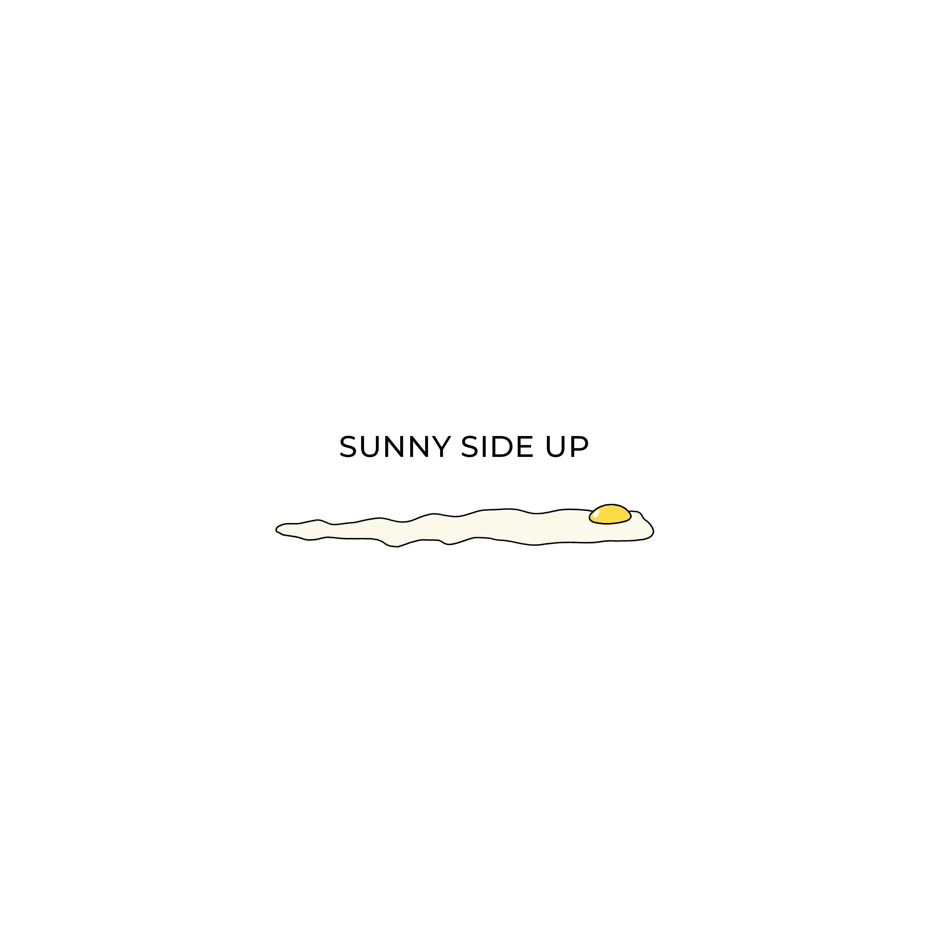 SUNNY SIDE UP