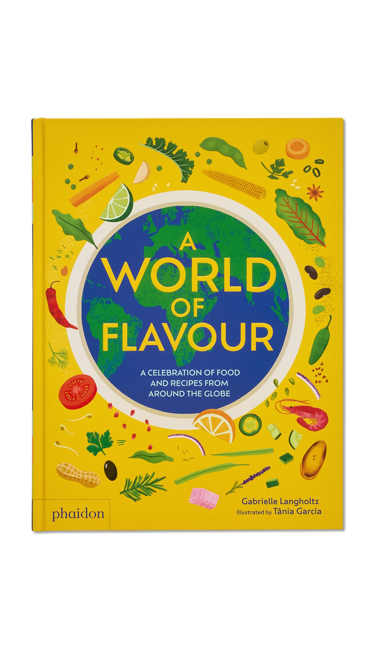 A World of Flavour: A Celebration of Food and Recipes from Around the Globe