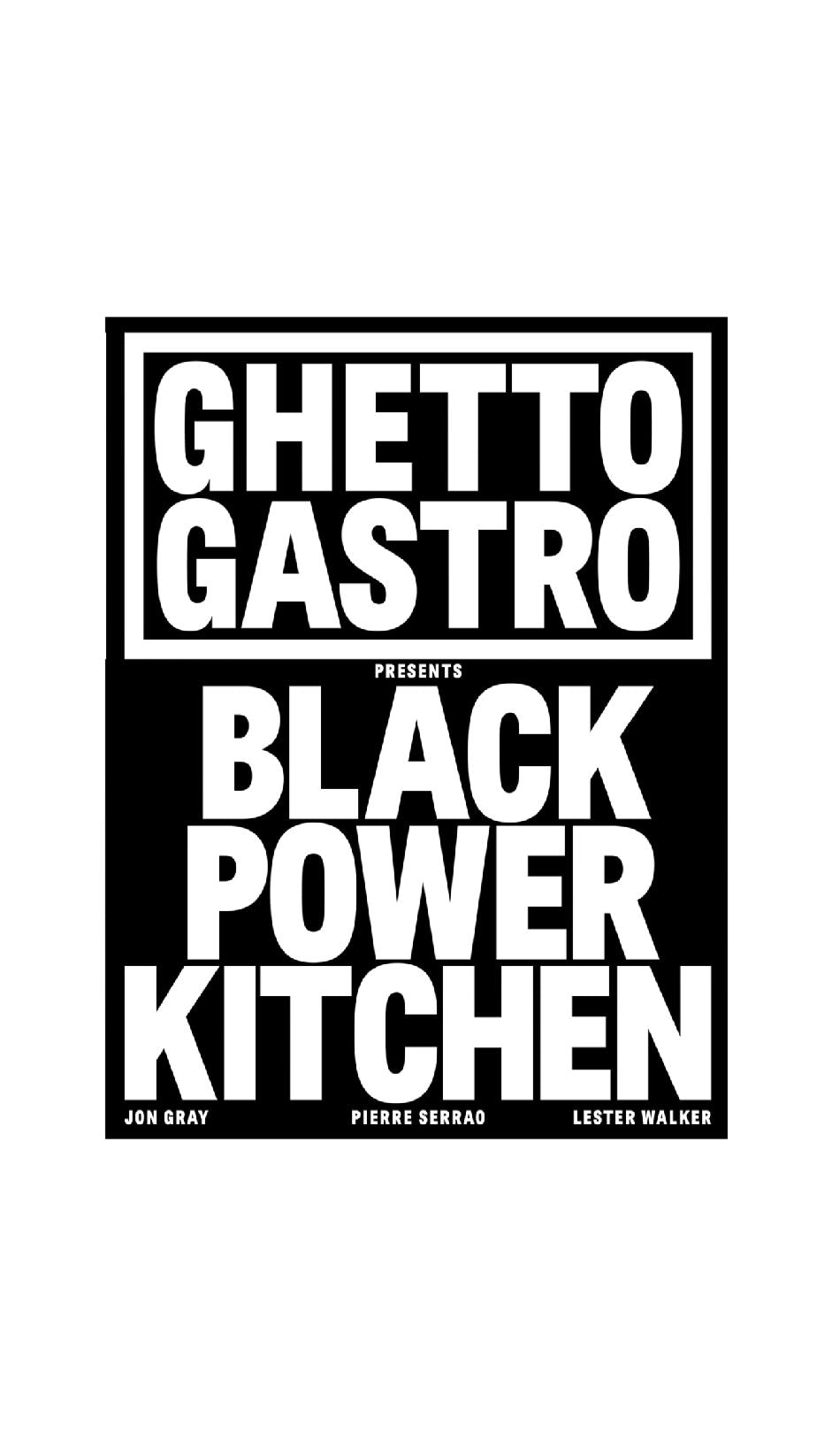 Ghetto Gastro Presents: Black Power Kitchen / JON GRAY