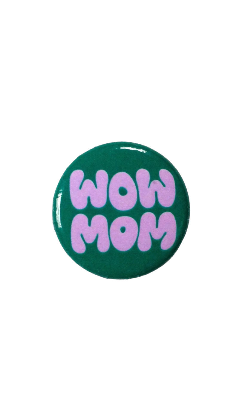 Wow Mom Button / BANQUET WORKSHOP