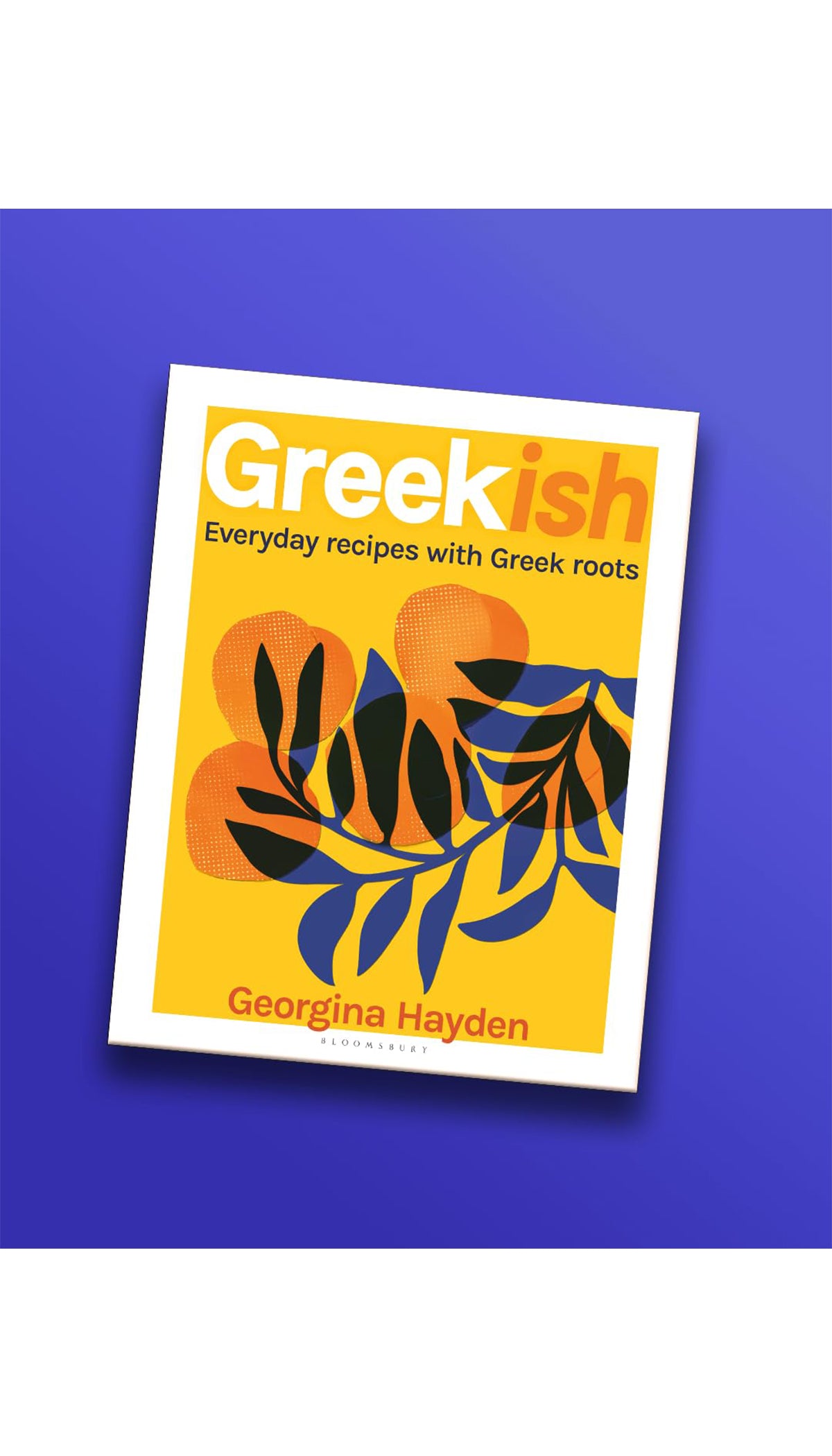 Greekish: Everyday Recipes with Greek Roots