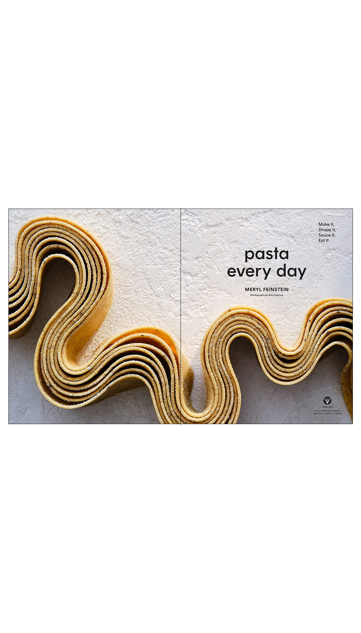 Pasta Every Day: Make It, Shape It, Sauce It, Eat It