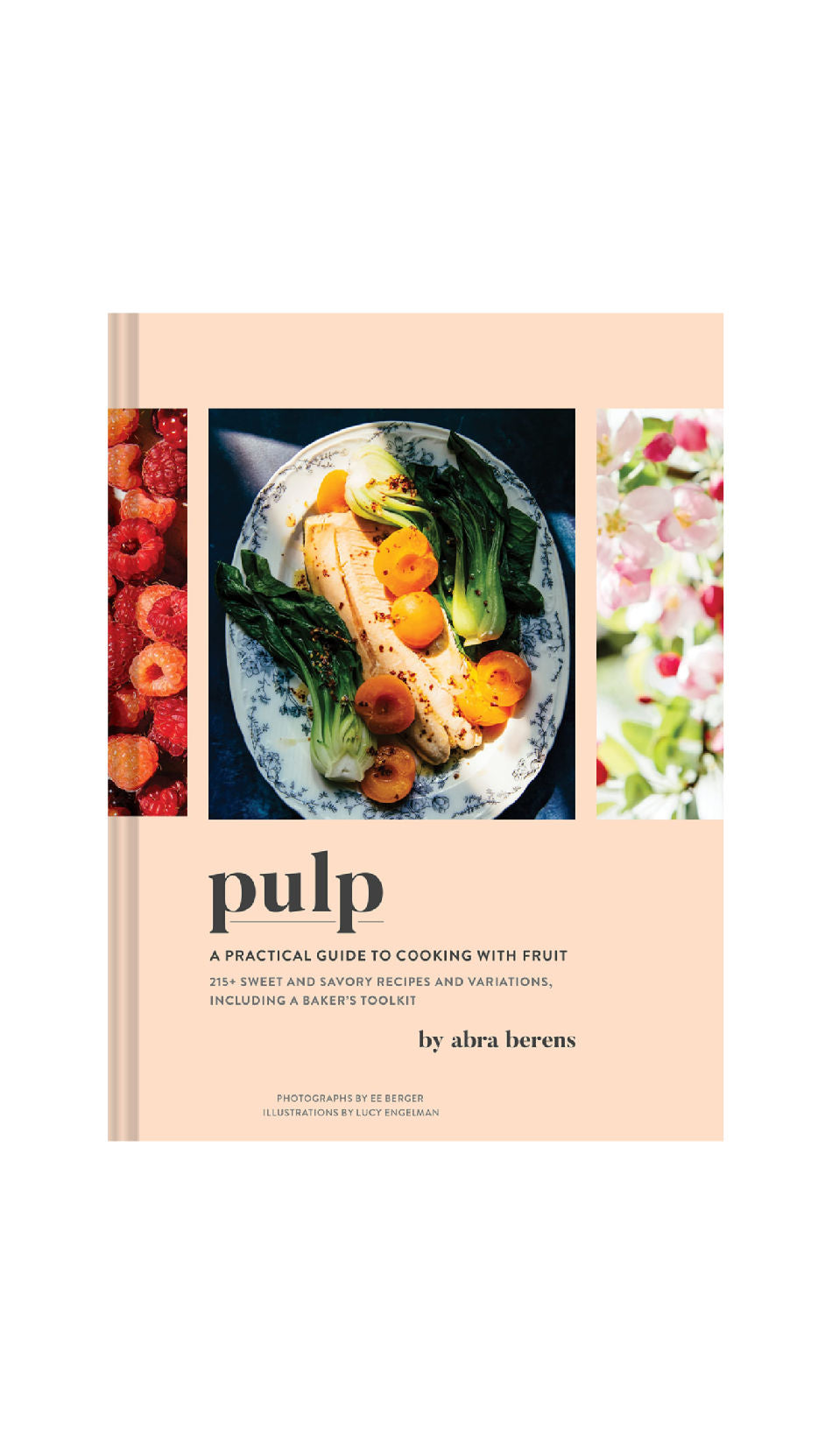 Pulp: A Practical Guide to Cooking with Fruit / ABRA BERENS