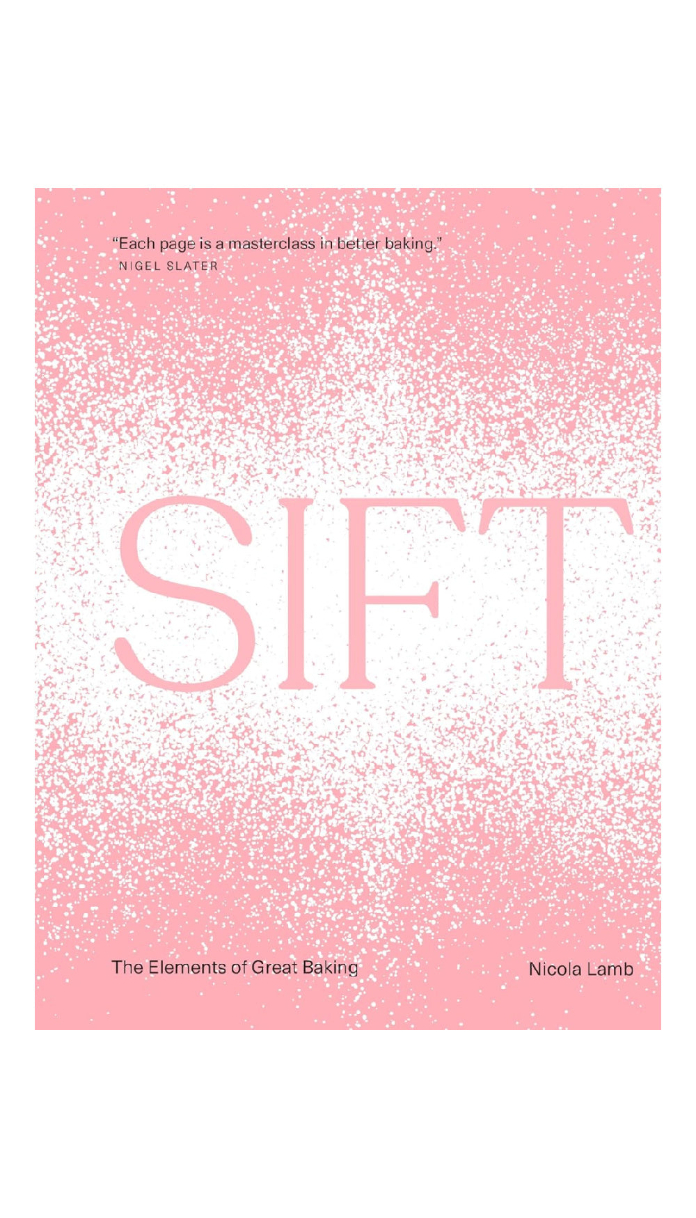 Sift: The Elements of Great Baking / COMING NOV. 12TH!