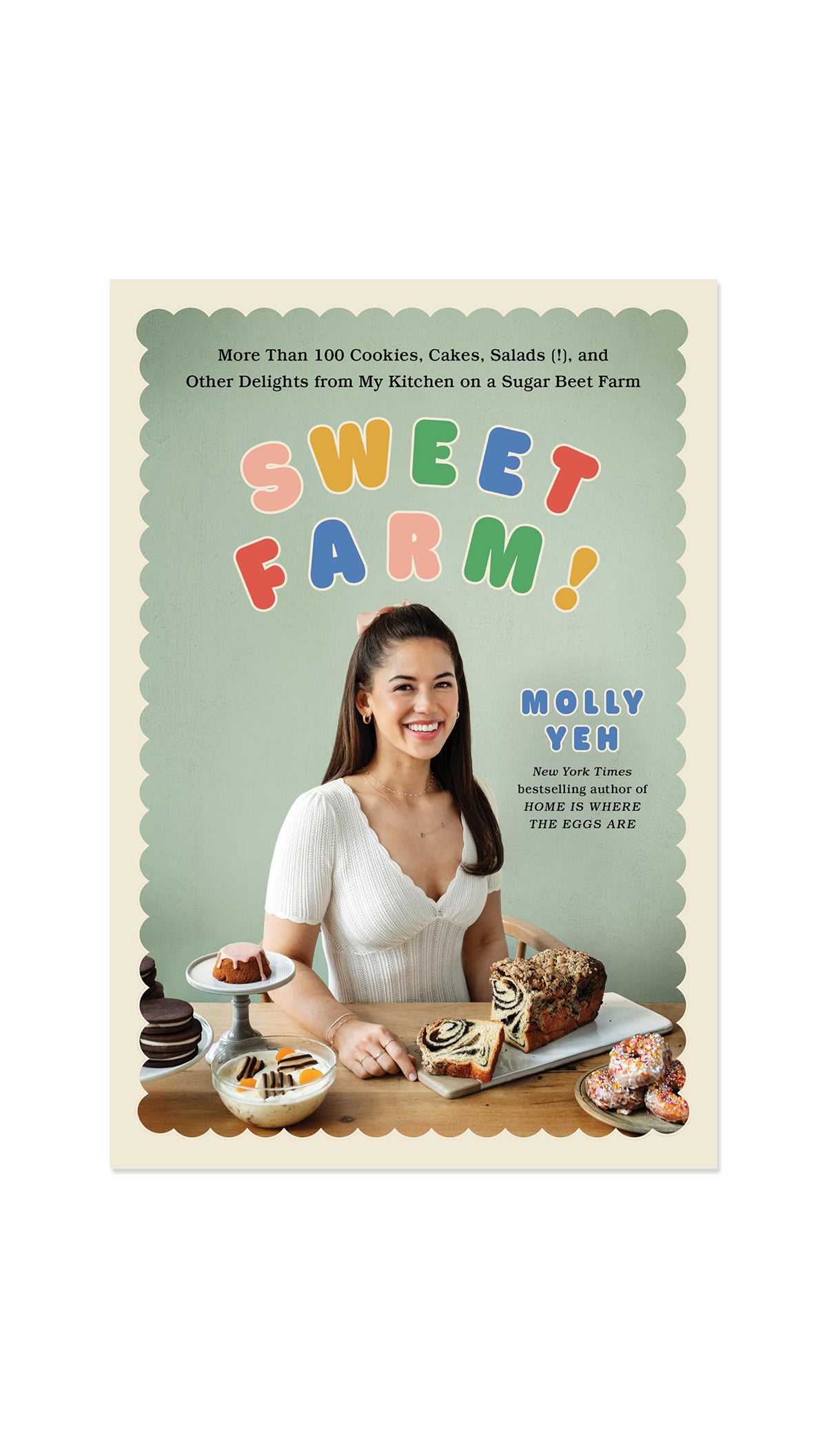 Sweet Farm!: More Than 100 Cookies, Cakes, Salads (!), and Other Delights from My Kitchen on a Sugar Beet Farm / COMING MAR. 4TH!