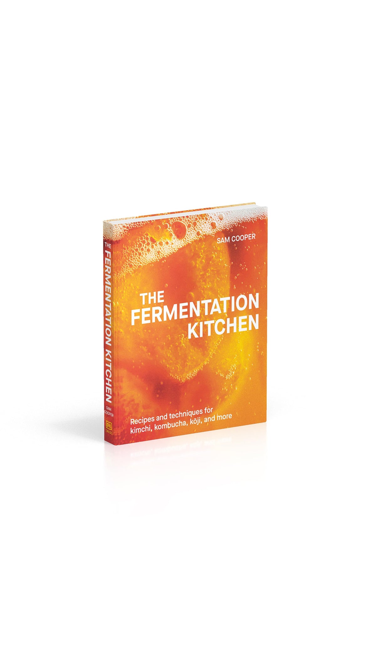 The Fermentation Kitchen: Recipes and Techniques for Kimchi, Kombucha, Koji, and More