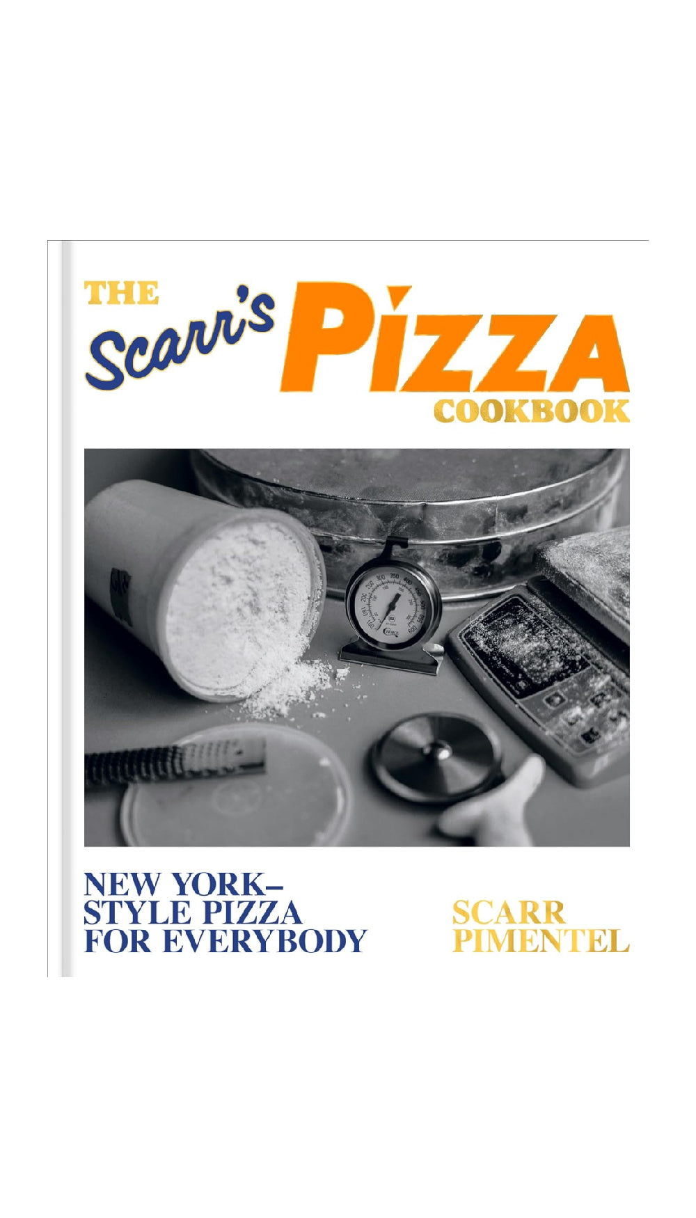 The Scarr's Pizza Cookbook / COMING AUGUST 27TH!