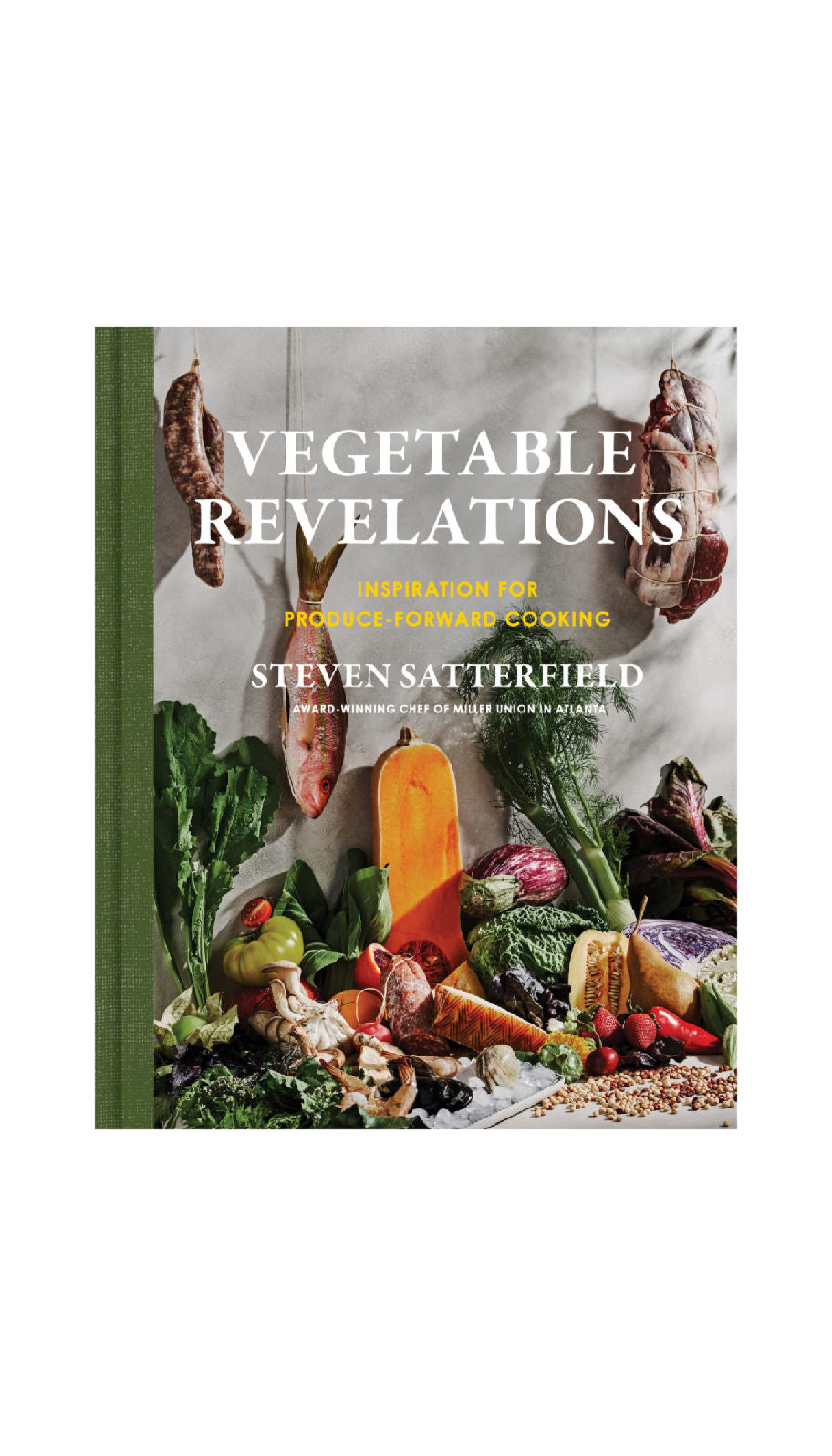 Vegetable Revelations / STEVEN SATTERFIELD
