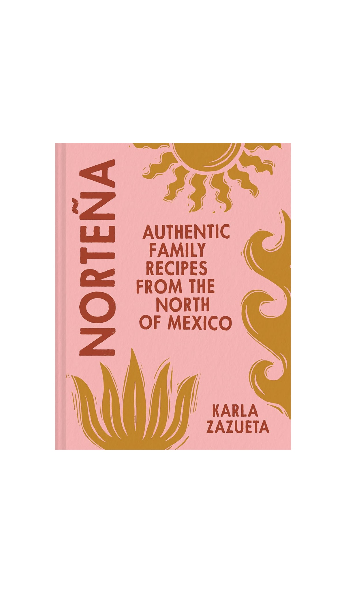 Norteña: Authentic Family Recipes from the North of Mexico / COMING NOV. 19TH