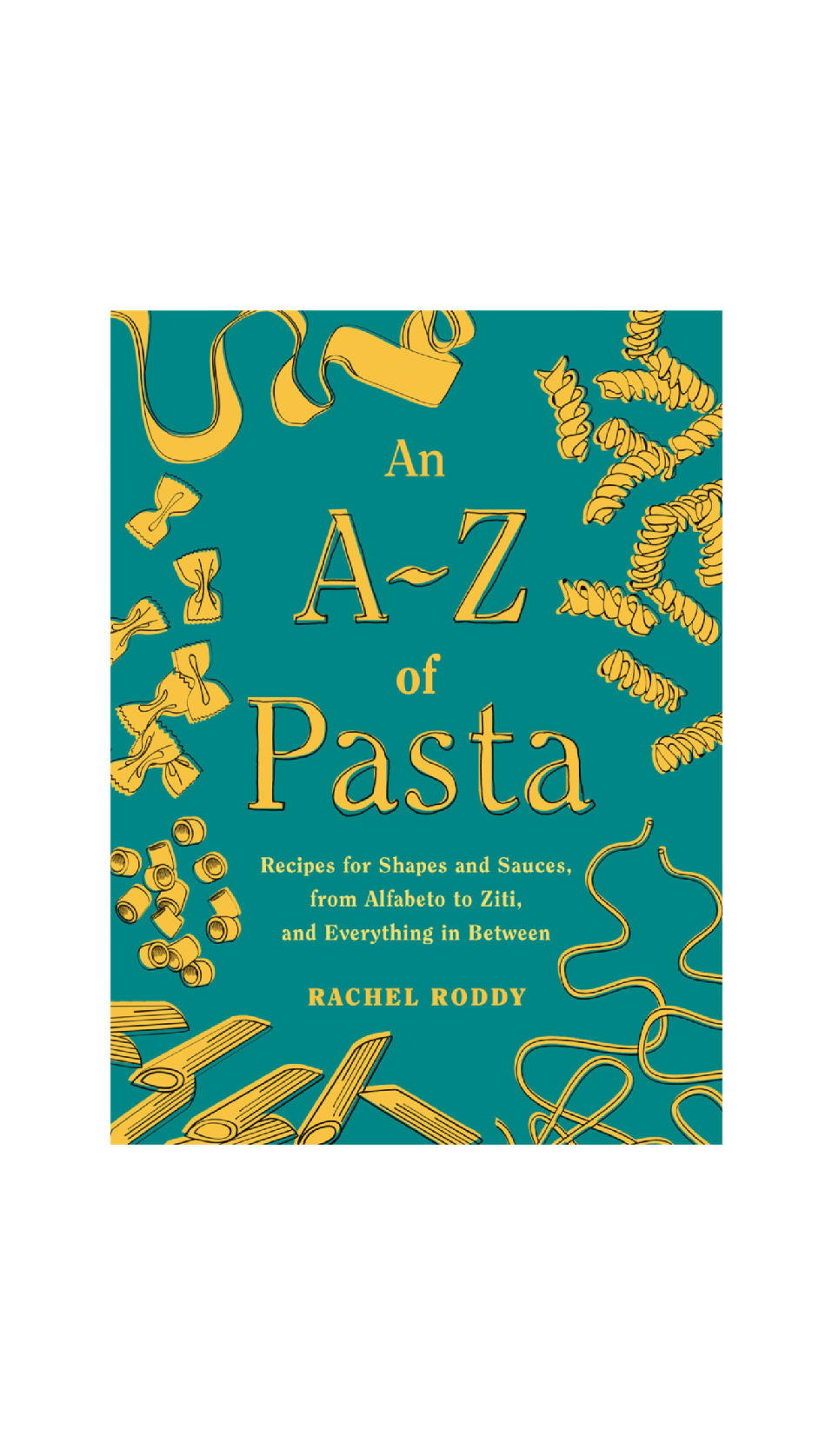 An A - Z of Pasta / RACHEL RODDY