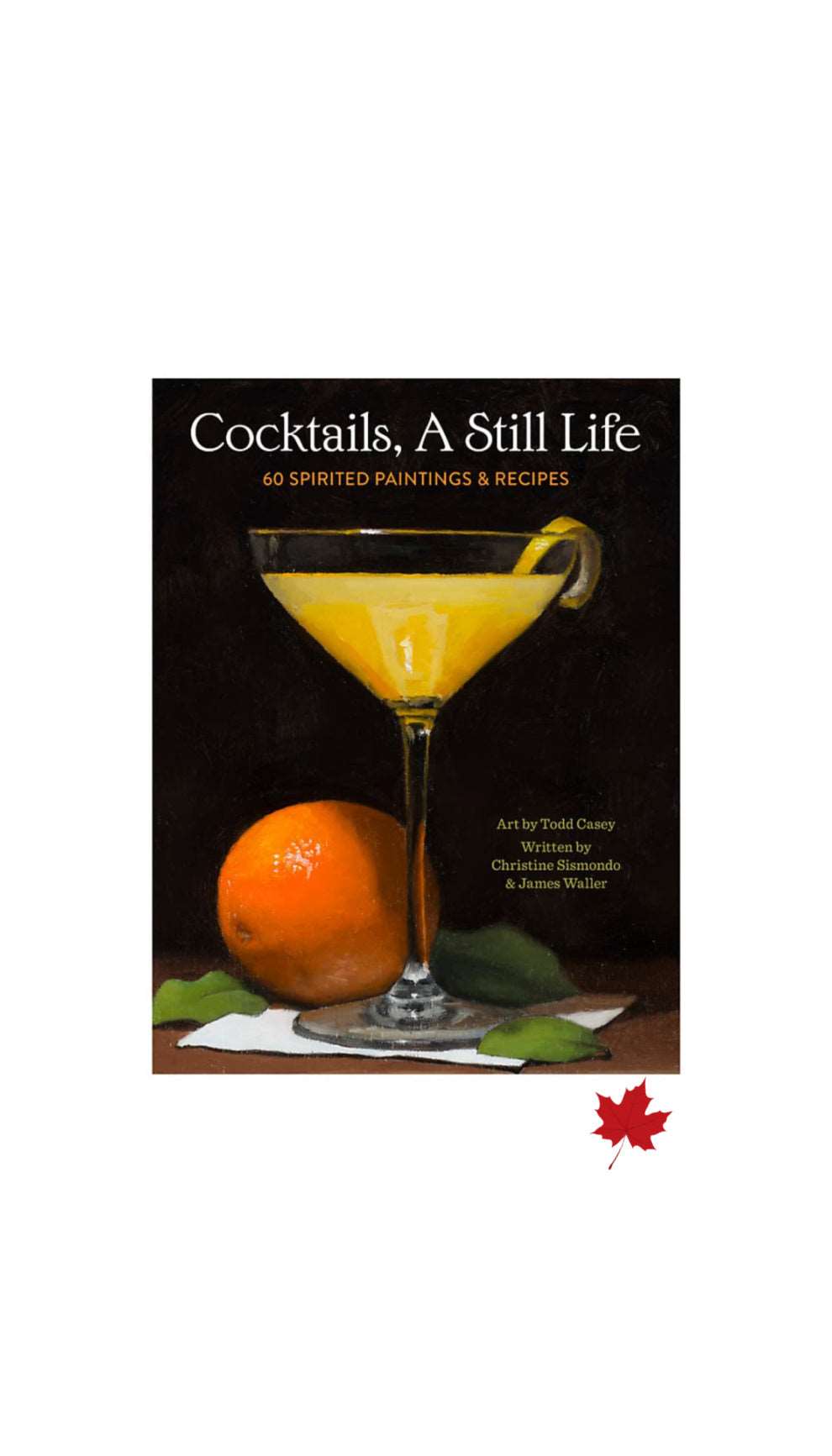 Cocktails : A Still Life / CHRISTINE SISMONDO