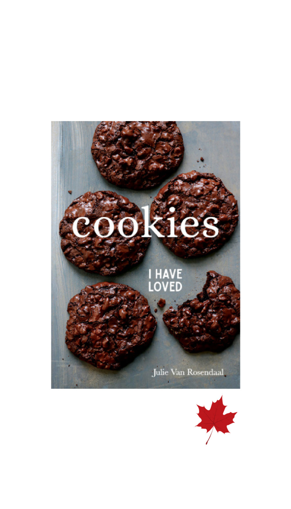 Cookies I Have Loved / JULIE VAN ROSENDAAL