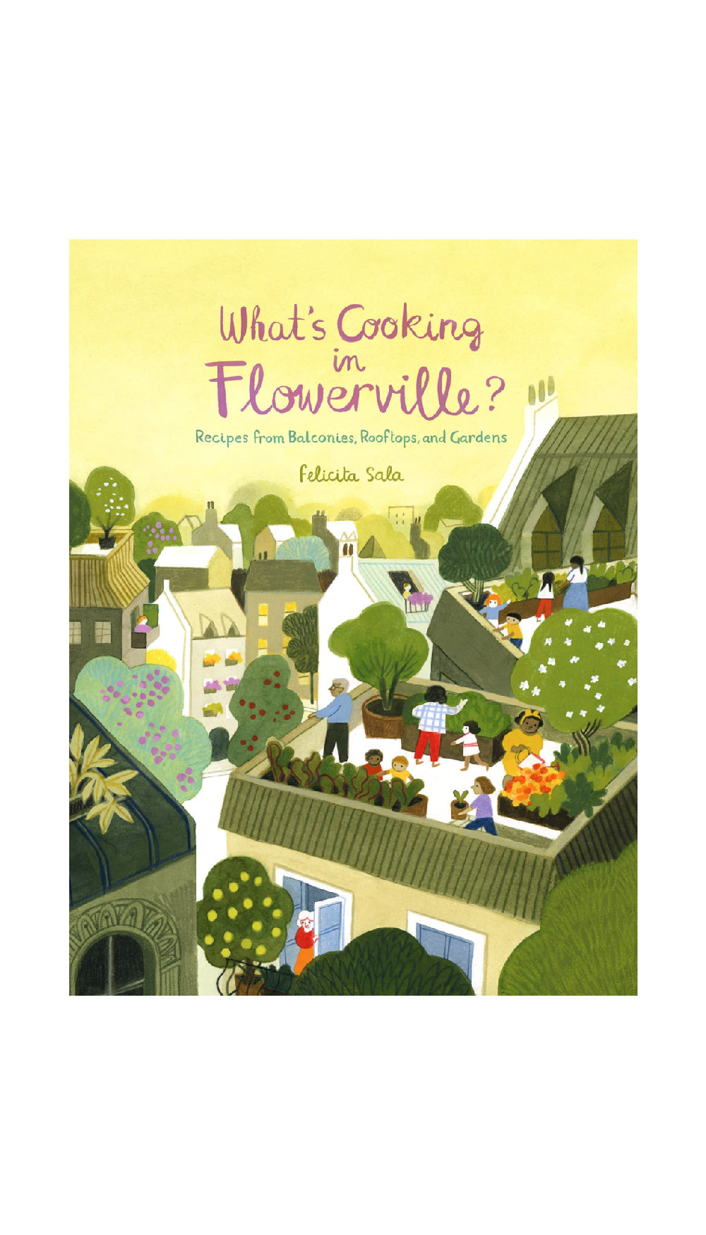 What's Cooking in Flowerville? / FELICITA SALA