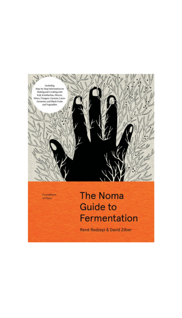 The Noma Guide to Fermentation / DAVID ZILBER & RENE REDZEPI