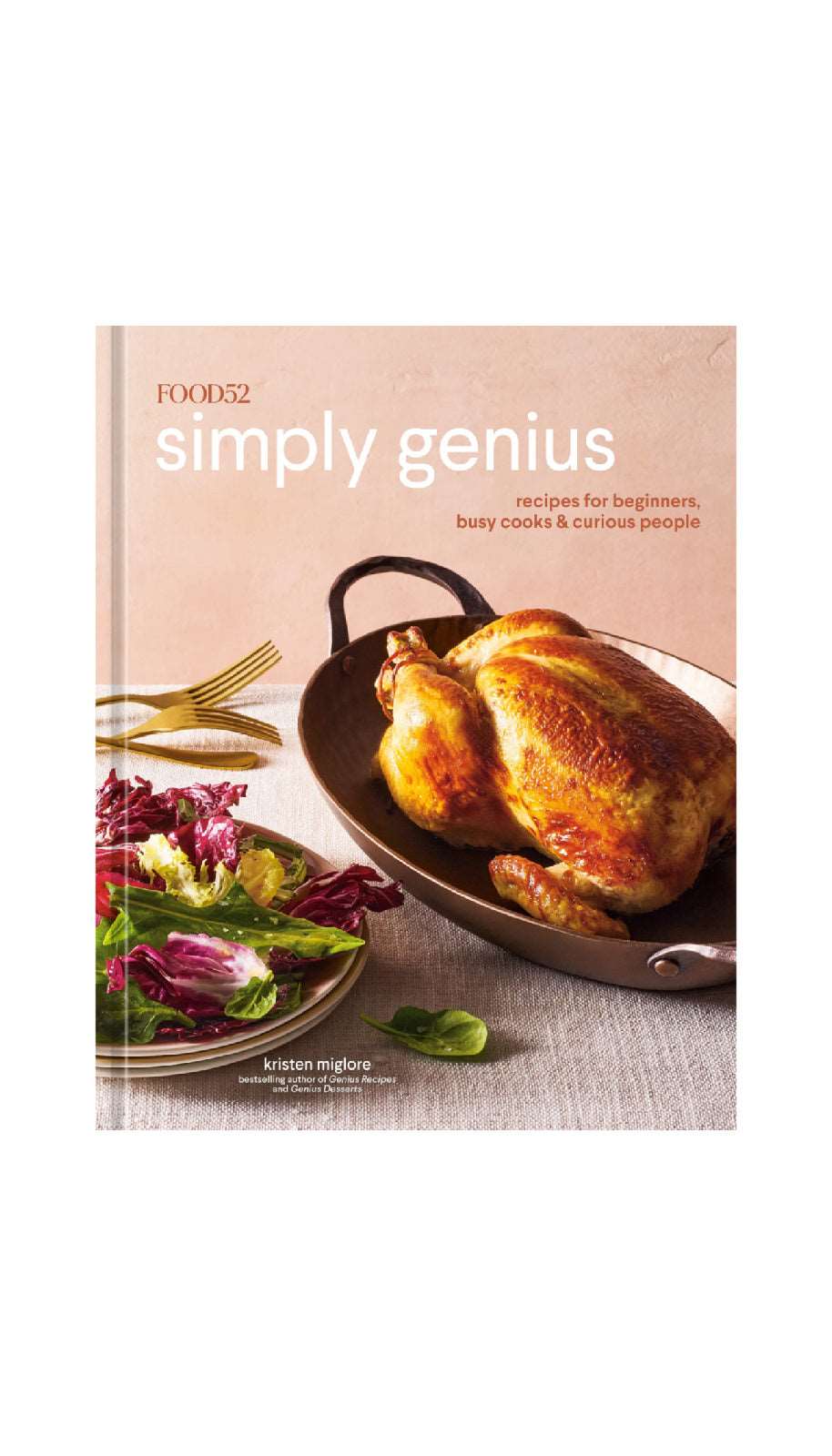 Food 52: Simply Genius / KRISTEN MIGLORE
