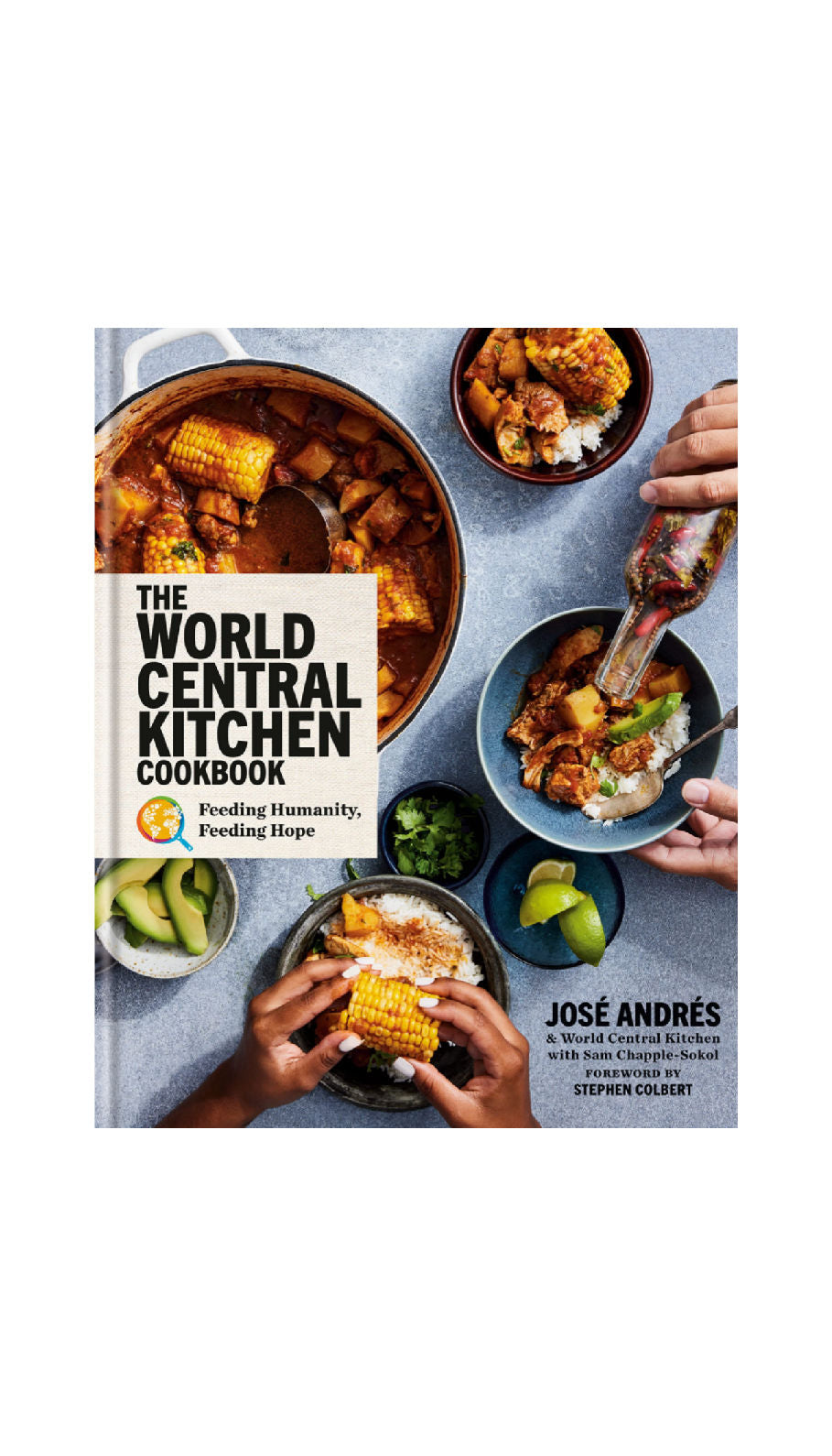The World Central Kitchen Cookbook / JOSE ANDRES & WCK - COMING SEPT. 12TH!